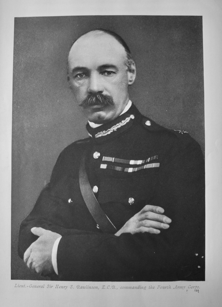 Lieut.-General Sir Henry S. Rawlinson, K.C.B., commanding the Fourth Army Corps.