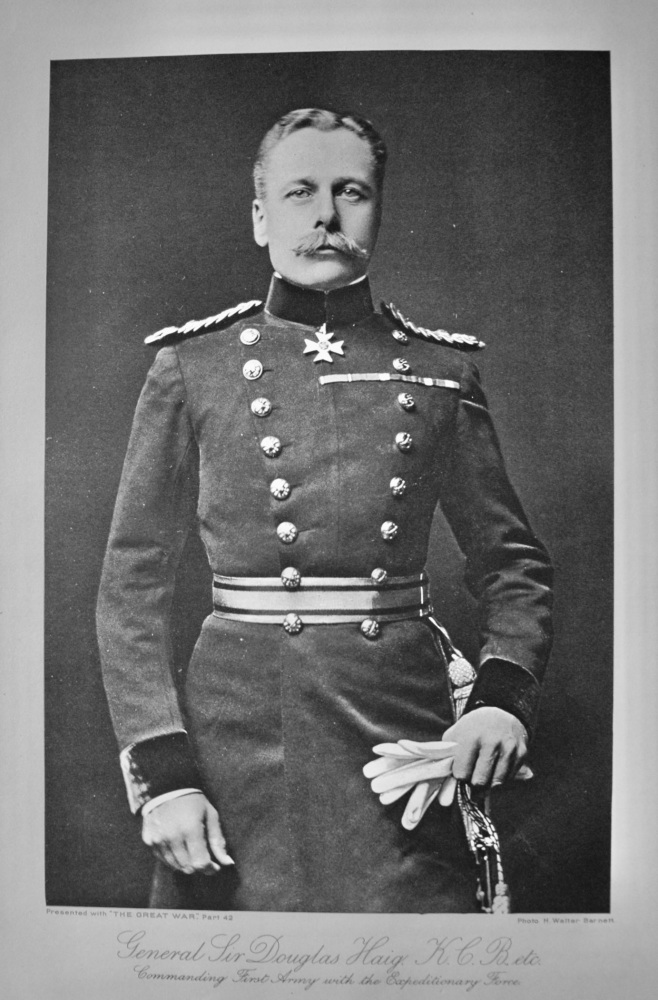 General Sir Douglas Haig. K.C.B. etc. Commanding First Army with the Expeditionary Force.  (1914 - 1918 War.)