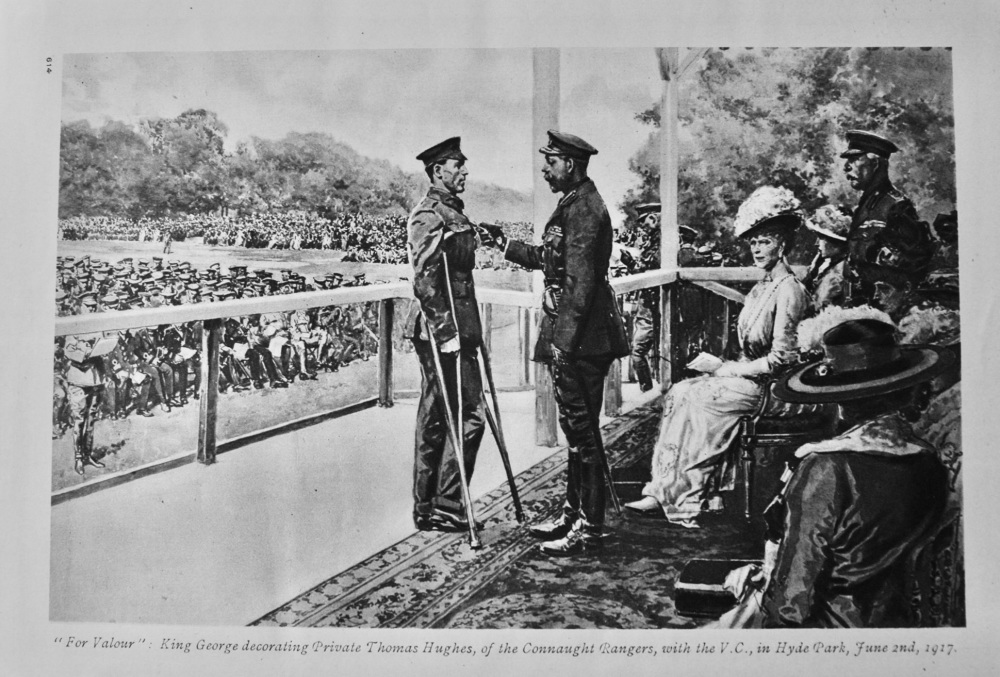 "For Valour" :  King George decorating Private Thomas Hughes, of the Connaught Rangers, with the V.C., in Hyde Park, June 2nd, 1917.
