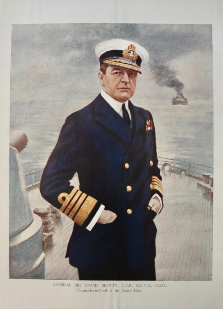 Admiral Sir David Beatty, G.C.B., G.C.V.O.,  D.S.O., Commander-in-Chief of the Grand Fleet.  (1914 - 1918 War.)