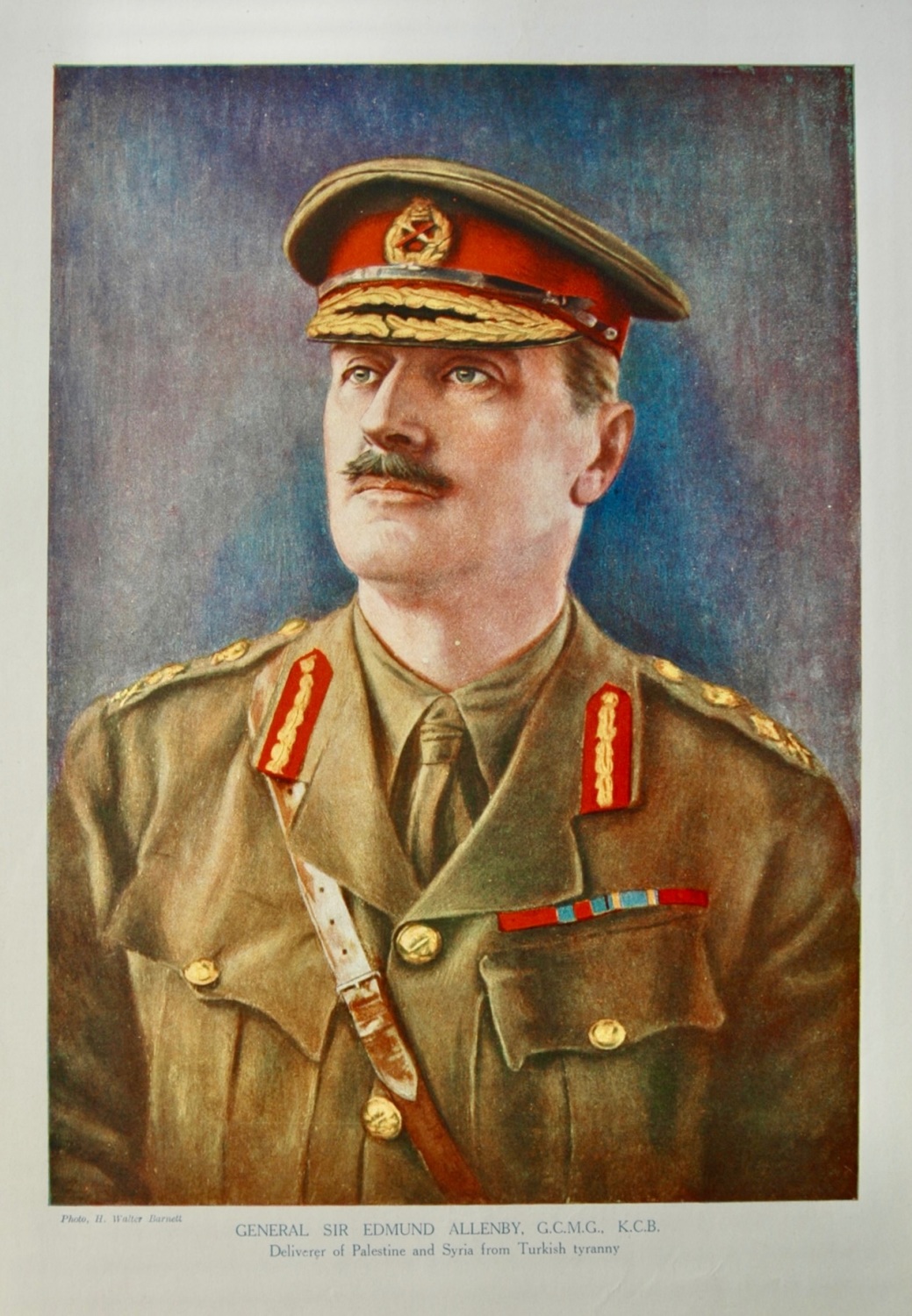 General Sir Edmund Allenby, G.C.M.G.,  K.C.B. Deliverer of Palestine and Sy