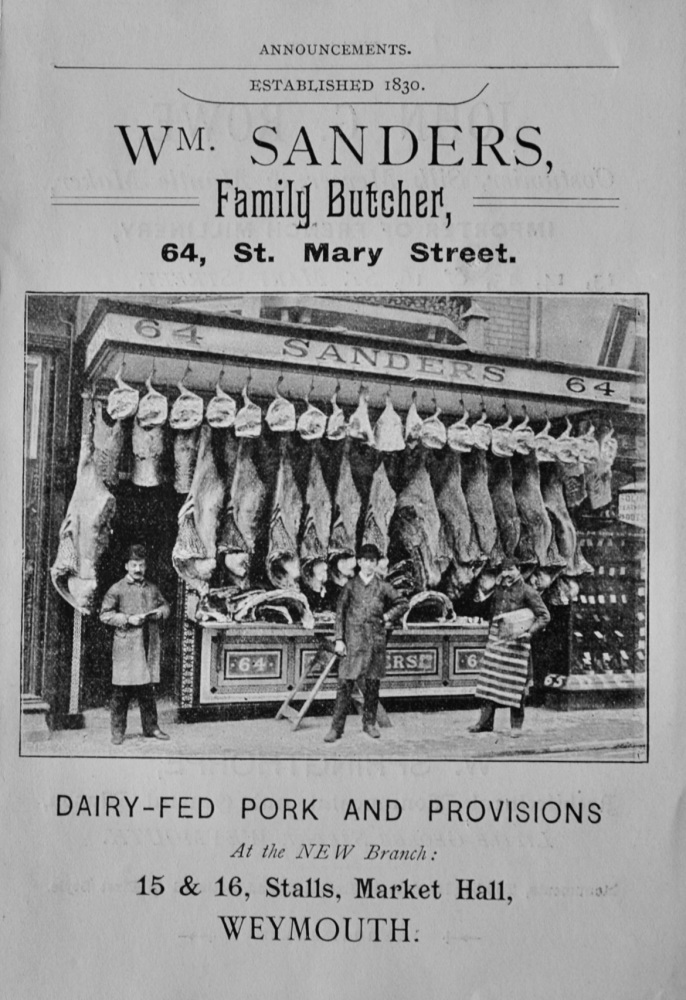 Wm. Sanders, Family Butcher, 64, St. Mary Street, Weymouth.   1897.