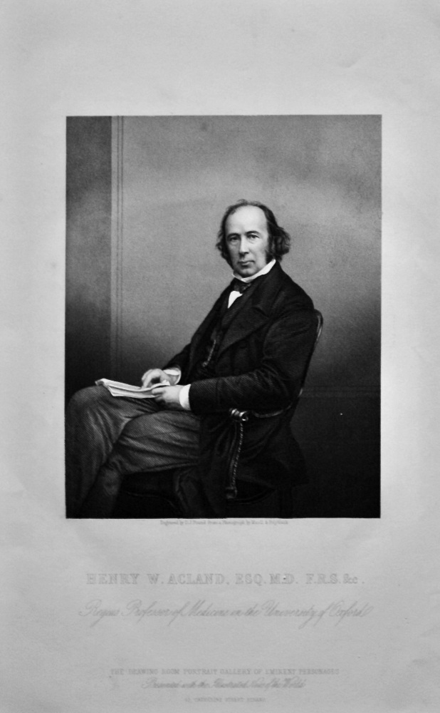 Henry W, Ackland. (Professor of Medicine in the University of Oxford.)  1859.