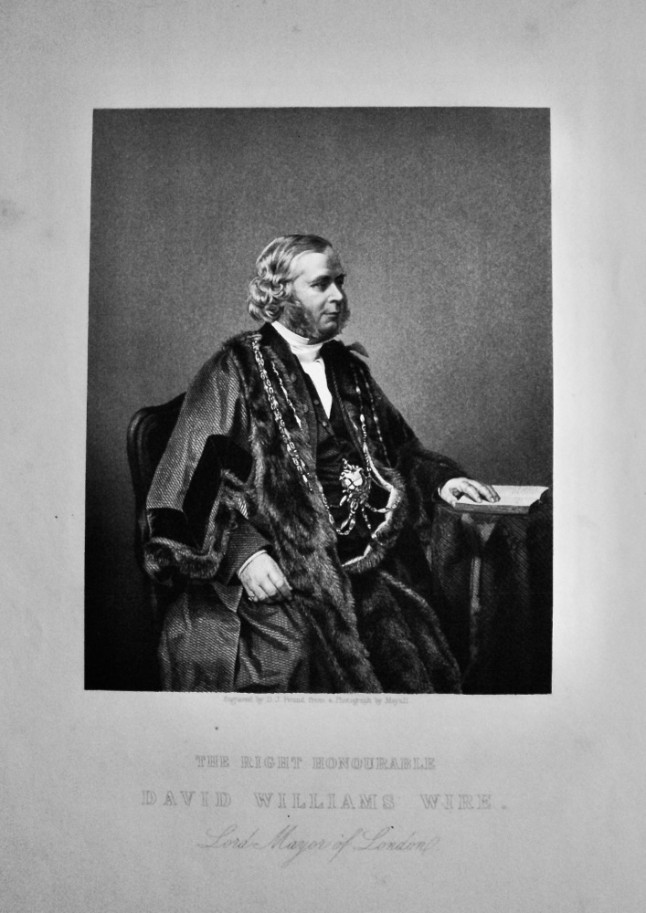 The Right Honourable David Williams Wire. Lord Mayor of London.  1859.