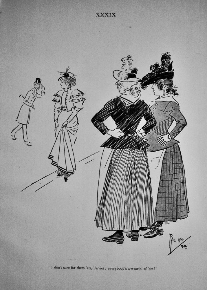 'I don't care for them 'at's, 'Arriet ; everybody's a-wearin' of 'em !'