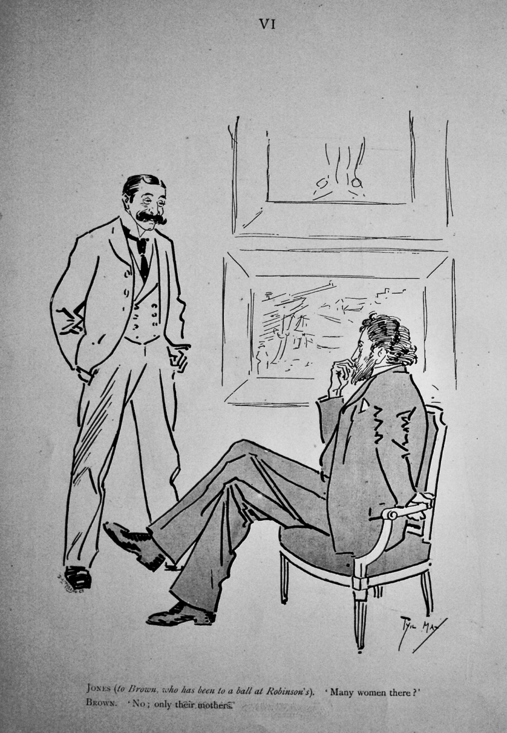 Jones (to Brown who has been to a ball at Robinson's).  'Many women there ?