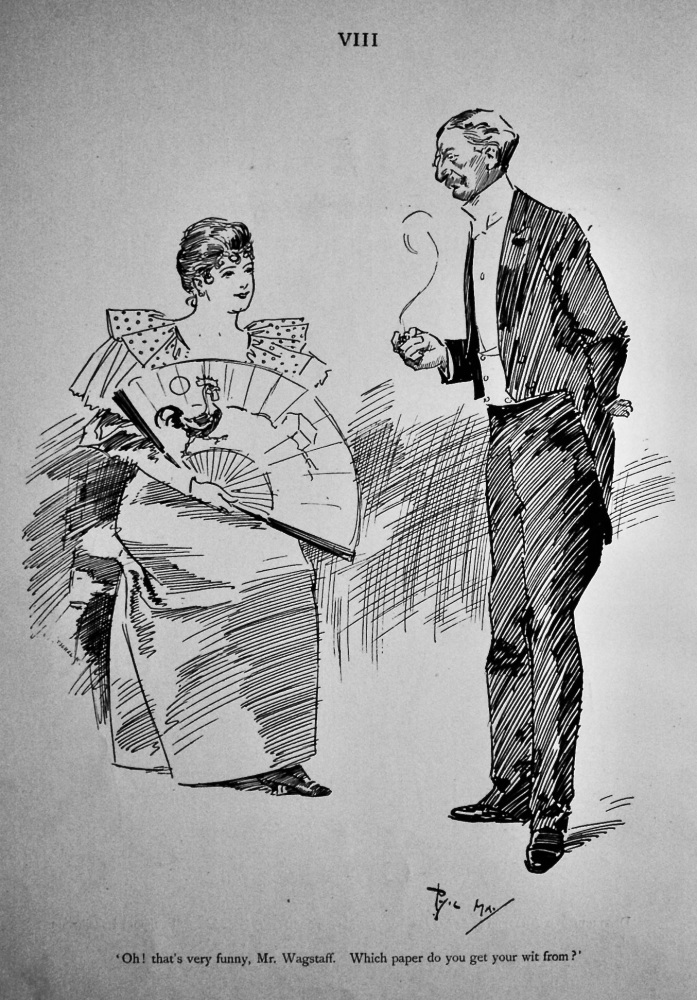 'Oh !  that's very funny, Mr. Wagstaff.   Which paper do you get your wit from ?'  1897.