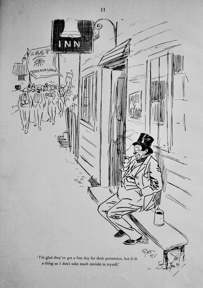 'I'm glad they've got a fine day for their persession, but it'sh a thing as I don't take much intrisht in myself.'