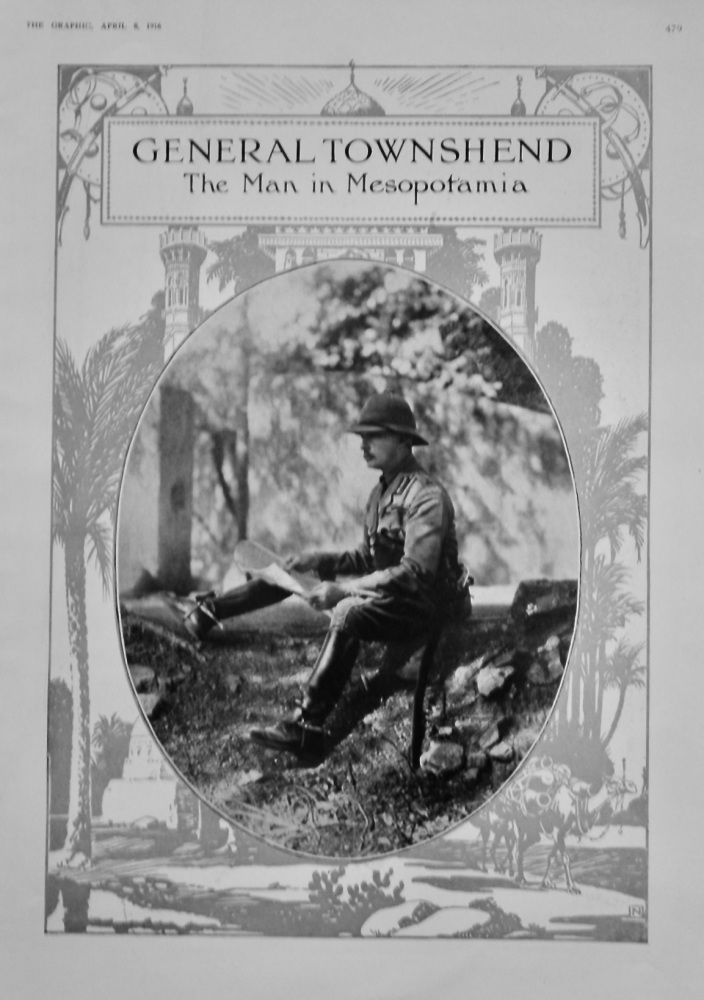 General Townshend :  The Man in Mesopotamia.  1916.
