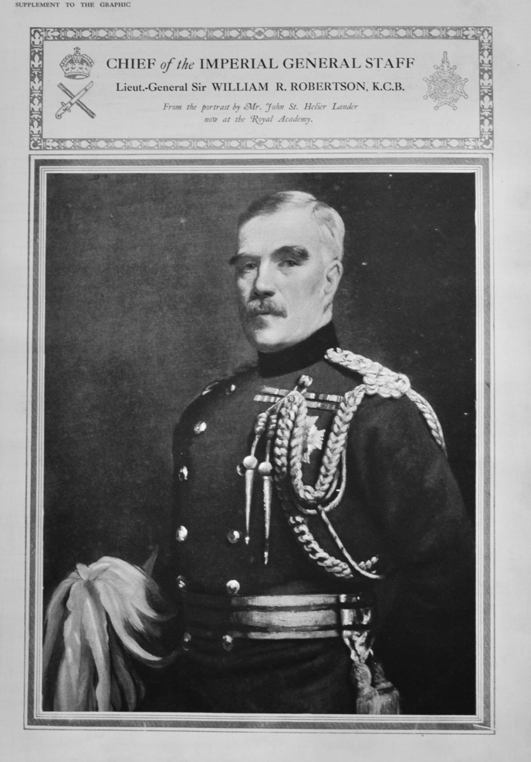 Chief of the Imperial General Staff :  Lieut.-General Sir William R. Robert