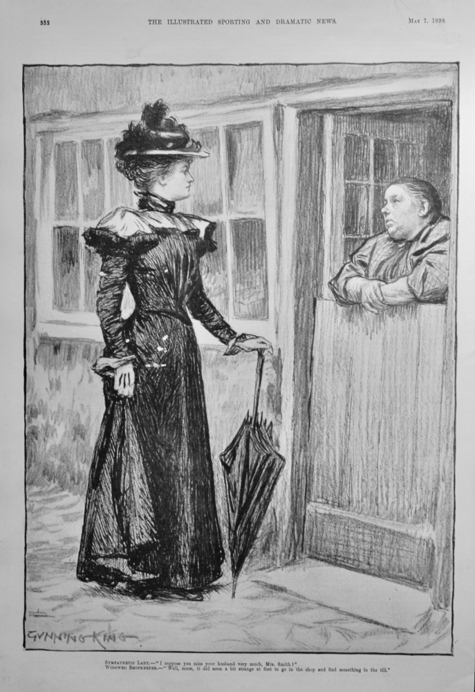 Sympathetic Lady.- "I Suppose you Miss your Husband Very Much, Mrs. Smith?".  1898.