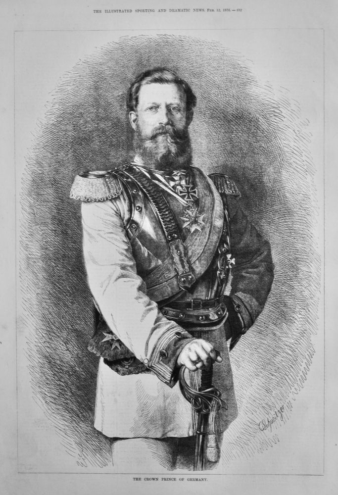 The Crown Prince of Germany.  (Portrait)  1876.
