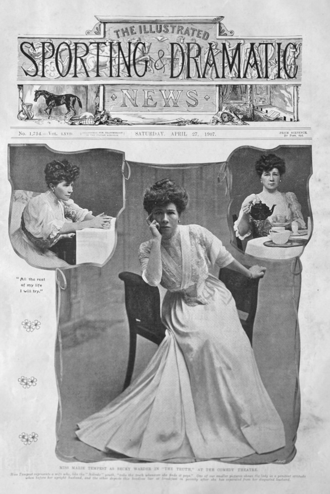 Miss Marie Tempest as Becky Warder in "The Truth," at the Comedy Theatre.  1907.