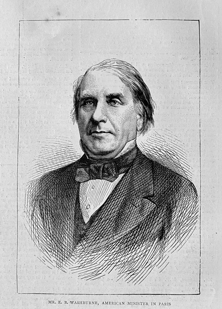 Mr. E.B. Washburne, American Minister in Paris.  1871.