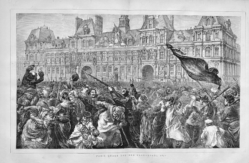 Paris under the Red Flag - April, 1871.