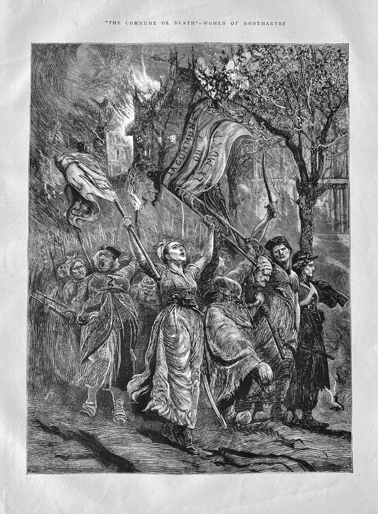 "The Commune or Death"- Women of Montmartre.  1871,