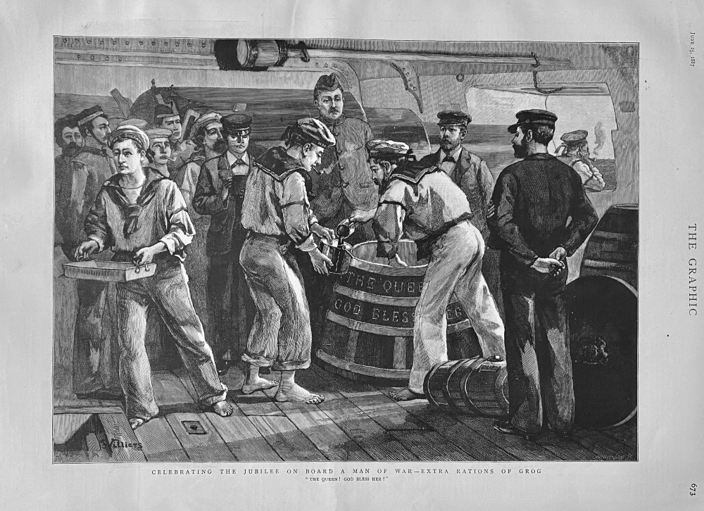 Celebrating the Jubilee on board a Man of War - Extra Rations of Grog. "The Queen !   God Bless Her !"  1887.