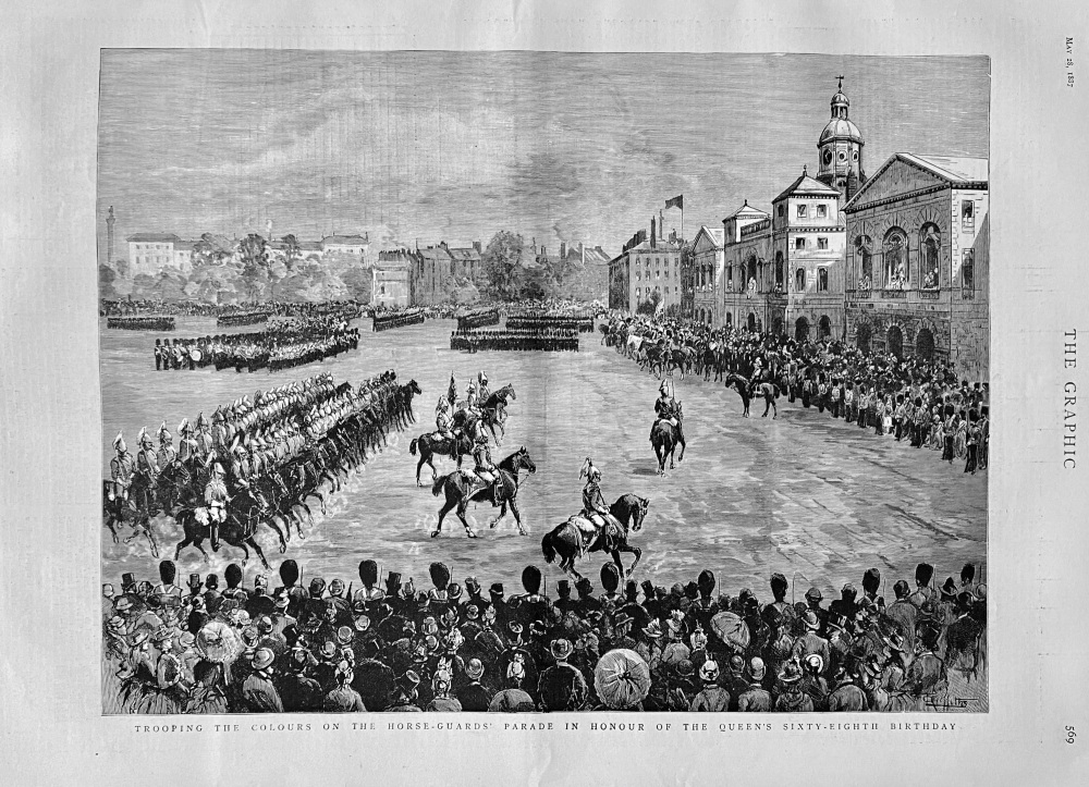 Trooping the Colours on the Horse-guards' Parade in Honour of the Queen's Sixty-Eighth Birthday.  1887.