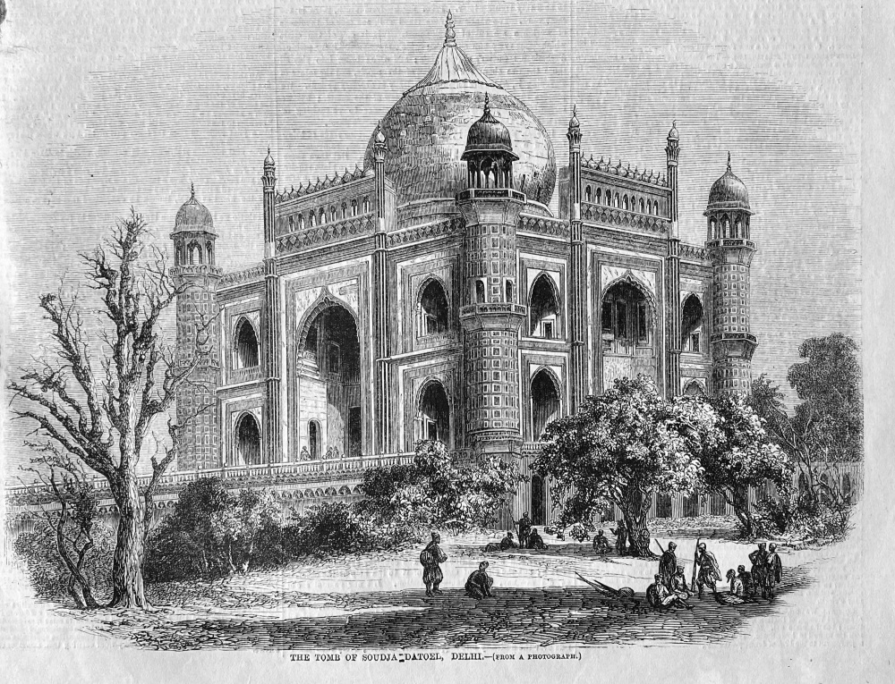 The Tomb of Soudja  Datoel, Delhi.  1857.