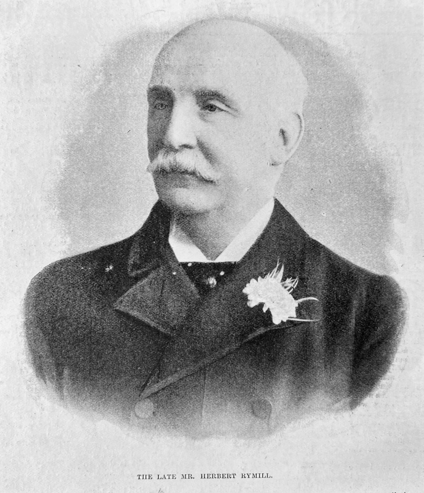 The Late Mr. Herbert Rymill.  1900.