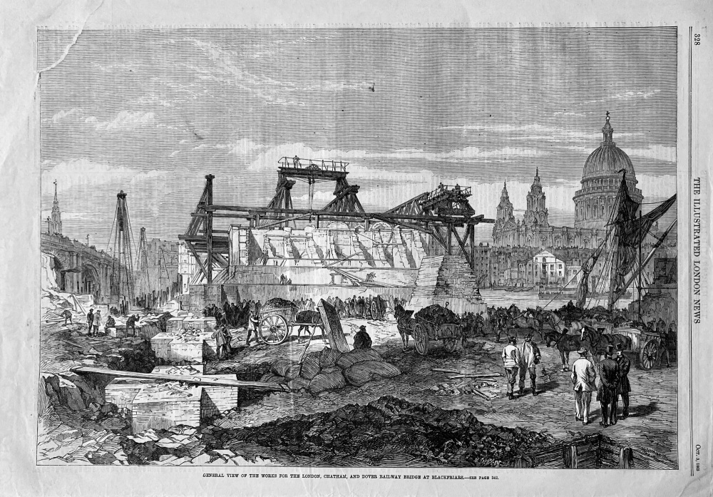 General View of the Works for the London, Chatham, and Dover Railway Bridge at Blackfriars.  1863.