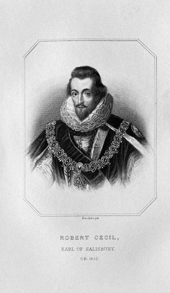 Robert Cecil,  Earl of Salisbury.  OB :  1612.