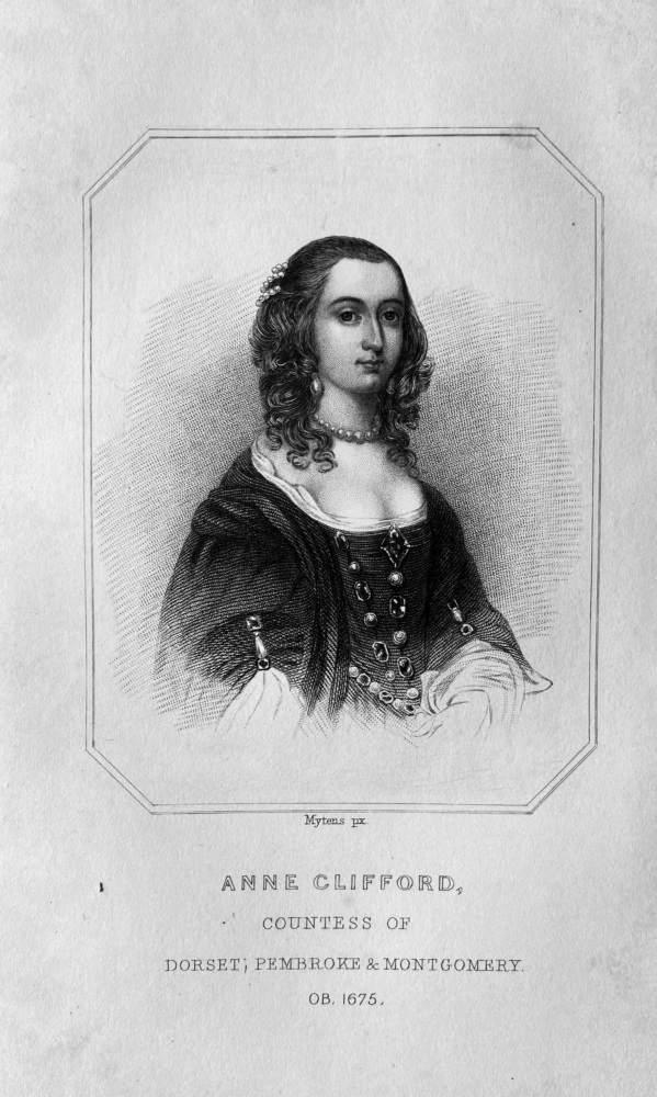 Anne Clifford, Countess of Dorset ,  Pembroke & Montgomery.  OB : 1675.
