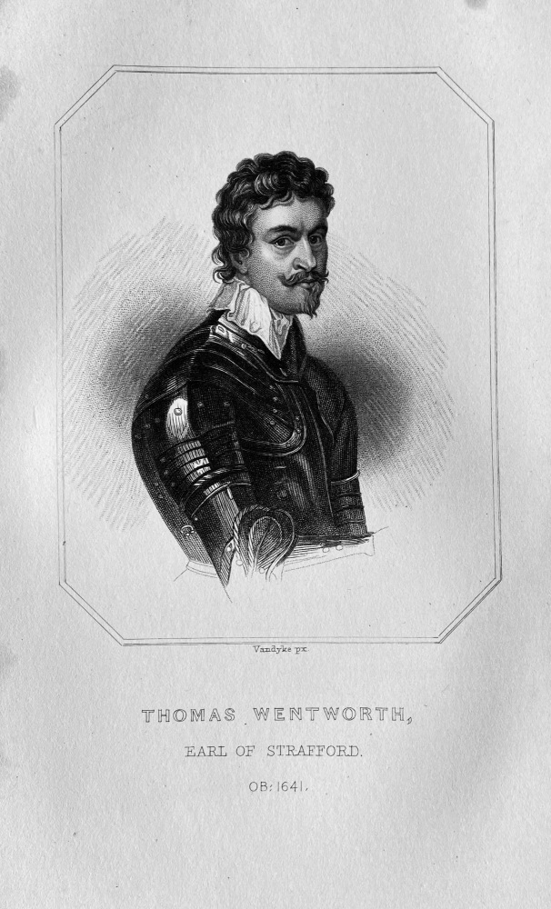 Thomas Wentworth,  First Earl of Stafford.  OB :  1641.