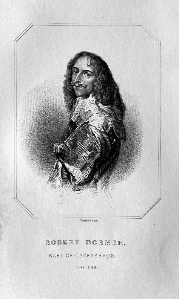 Robert Dormer,  Earl of Caernarvon.  OB :  1643.