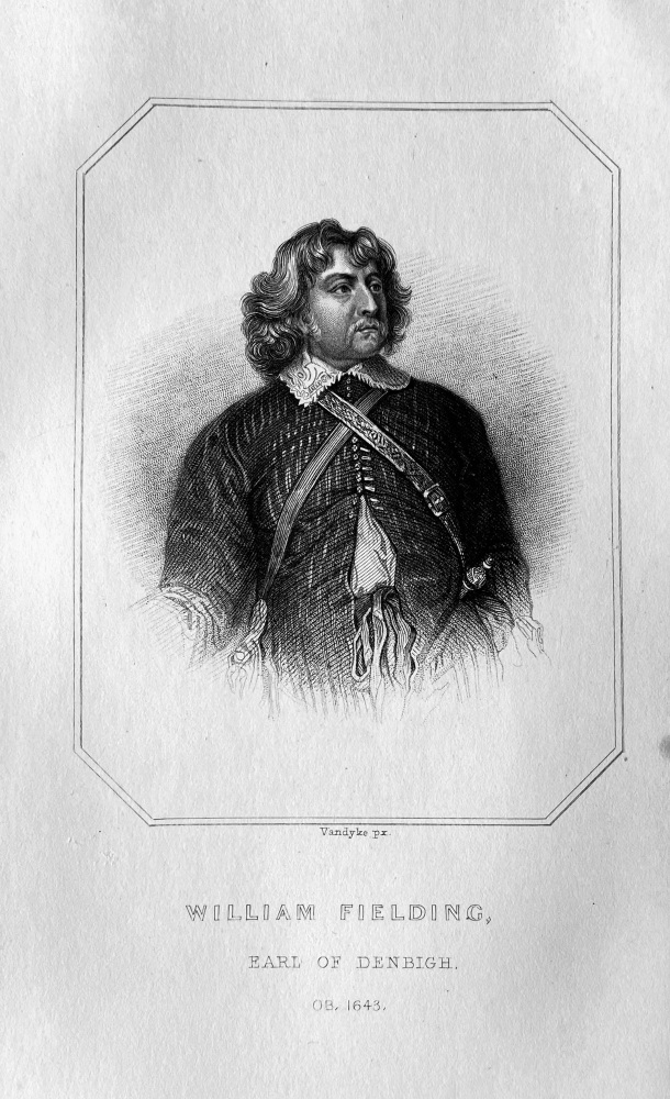 William Fielding,  Earl of Denbigh.  OB :  1643.