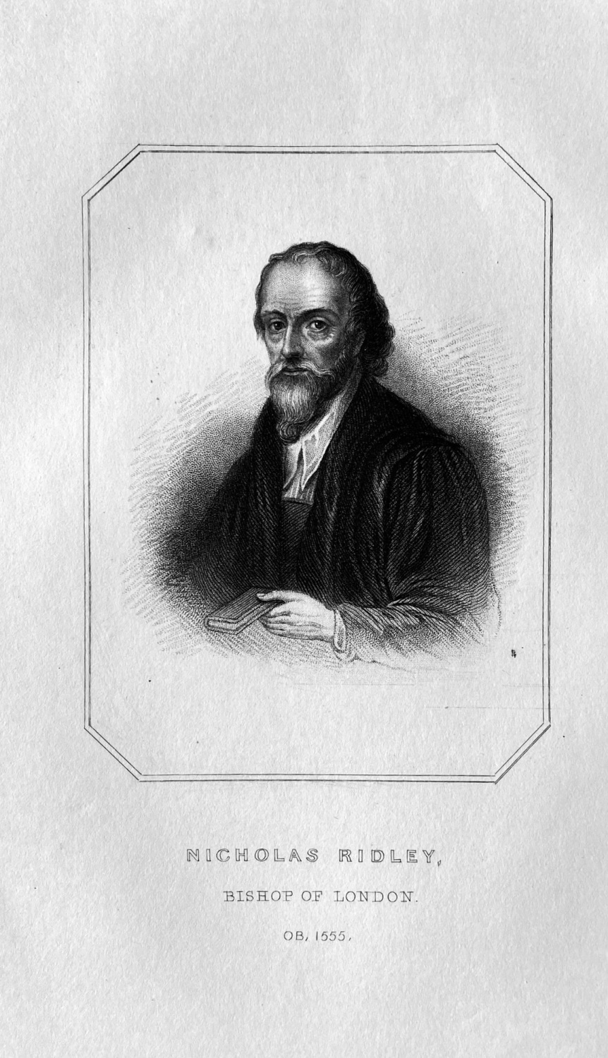 Nicholas Ridley,  Bishop of London.  OB :  1555.