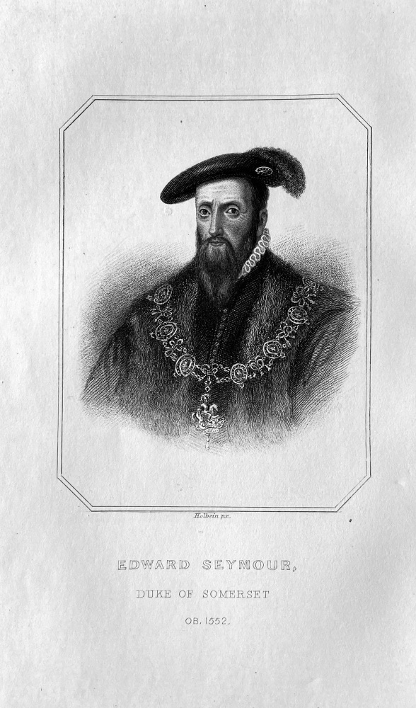 Edward Seymour,  Duke of Somerset. OB :  1552.