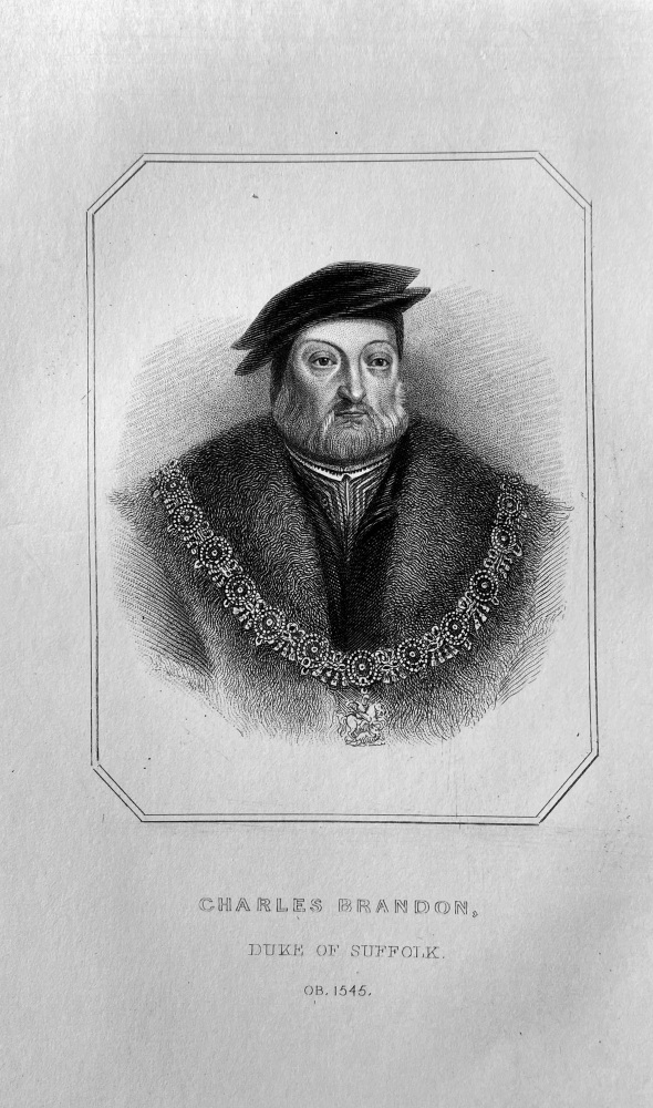 Charles Brandon,  Duke of Suffolk.  OB :  1545.