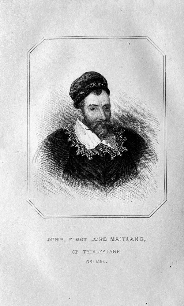 John, First Lord Maitland, of Thirlestane.  OB :  1595.