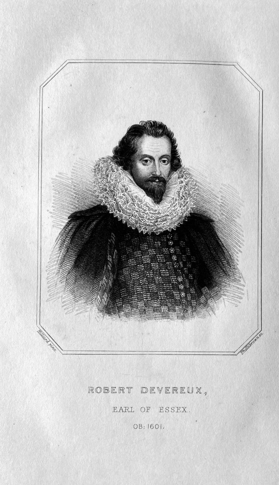Robert Devereux,  Earl of Essex.  OB :  1601.