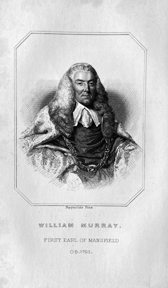 William Murray, First Earl of Mansfield.  OB :  1793.