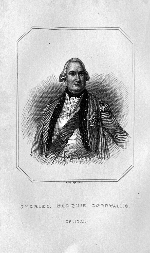 Charles, First Marquis Cornwallis.  OB :  1805.