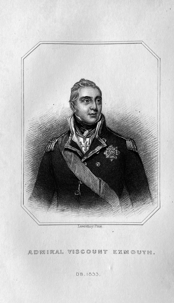 Admiral Edward Pelllew,   Viscount Exmouth.  OB :  1833.