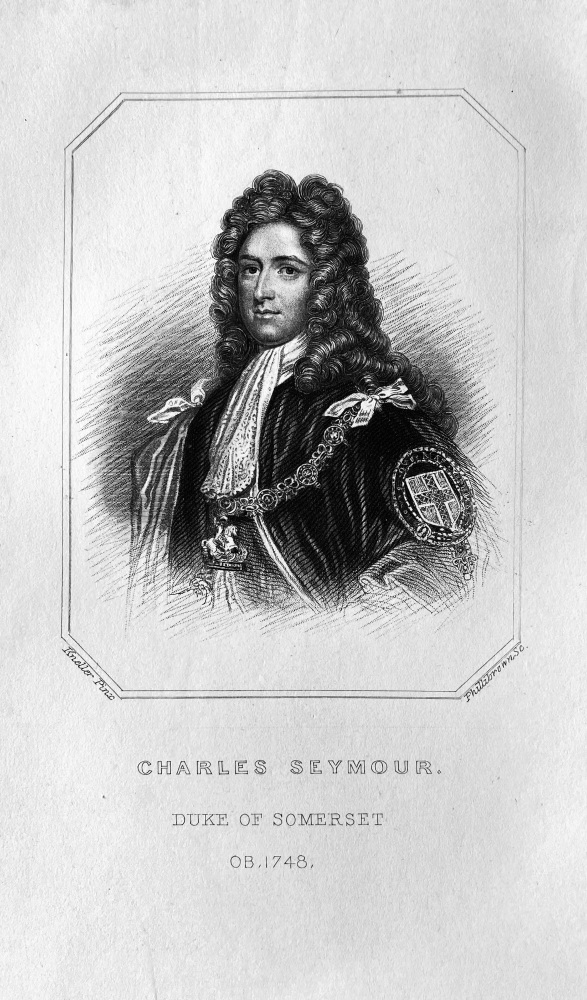 Charles Seymour,  Sixth Duke of Somerset.  OB :  1748.