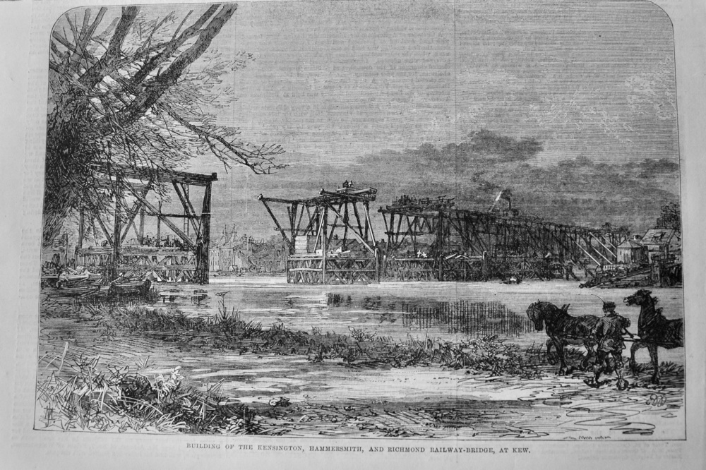 Building of the Kensington, Hammersmith, and Richmond Railway-Bridge, at Kew.  1867.