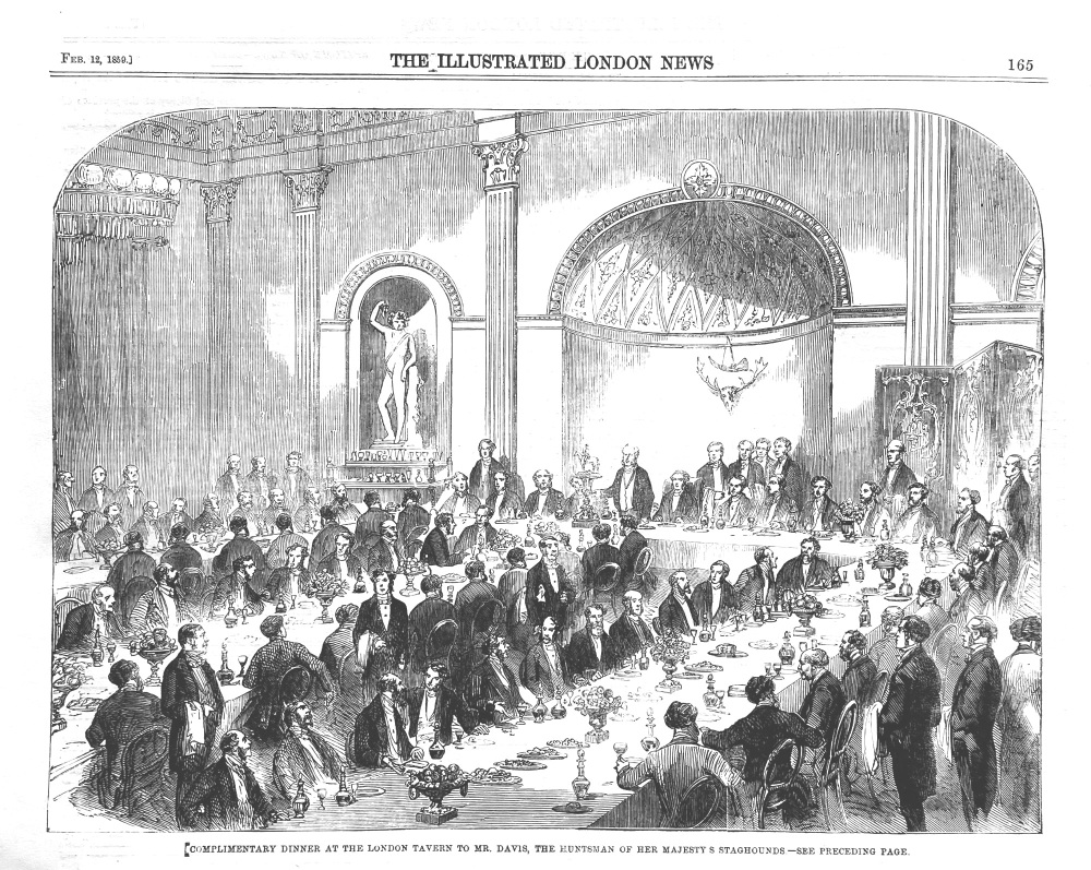 Complimentary Dinner at the London Tavern to Mr. Davis, the Huntsman of Her Majesty's Staghounds.