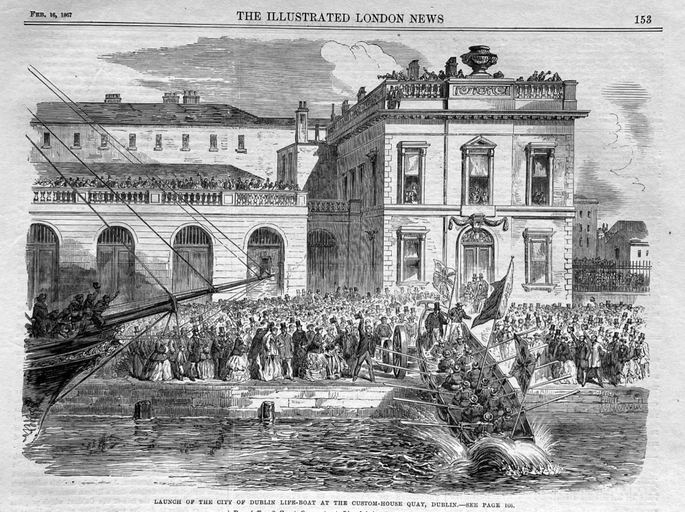 Launch of the City of Dublin Life-Boat at the Custom-House Quay, Dublin.  1867.