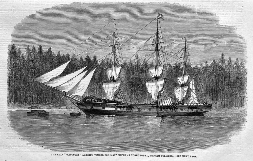 The Ship  "Wacousta" Loading Timber for Mast-Pieces at Puget Sound, British Columbia.  1859.