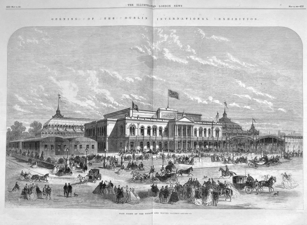 Opening of the Dublin International Exhibition :  East Front of the Palace and Winter Garden,  1865.