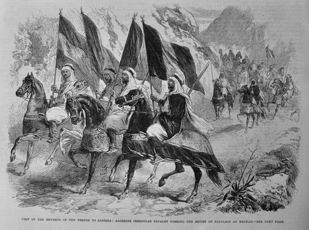 Visit of the Emperor of the French to Algeria :  Algerian Irregular Cavalry forming the Escort of Napoleon at Medeah.  1865.