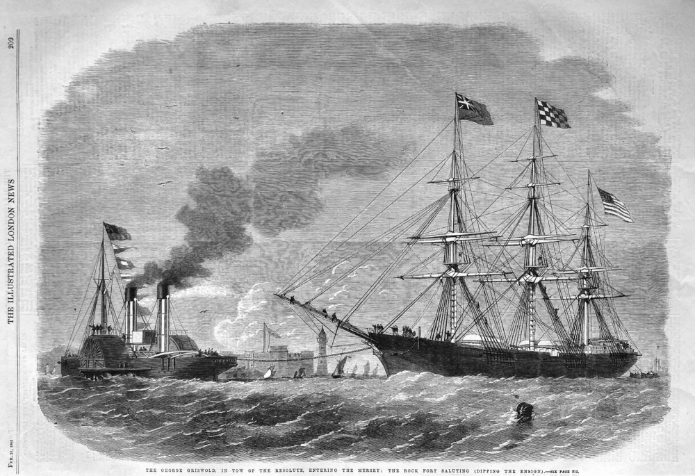 The George Griswold, in Tow of the Resolute, entering the Mersey :  The Rock Fort saluting  (Dipping the Ensign).  1863.