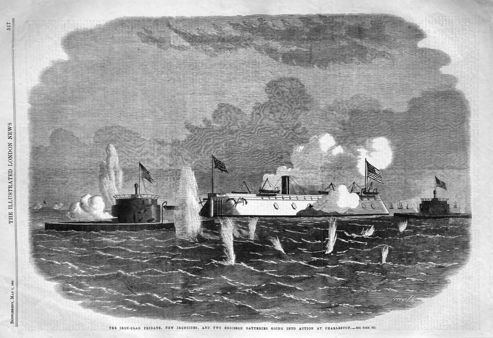 The Iron-Clad  Frigate, New Ironsides,  and Two Ericsson Batteries going into Action at Charleston.  1863.