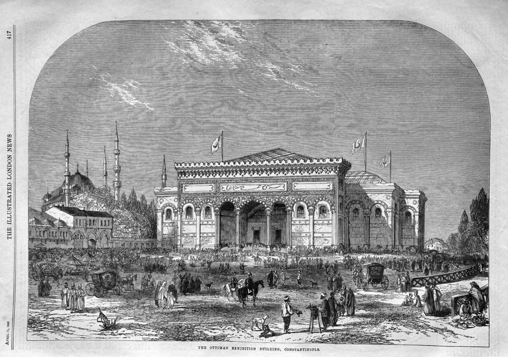 The Ottoman Exhibition Building, Constantinople.  1863.