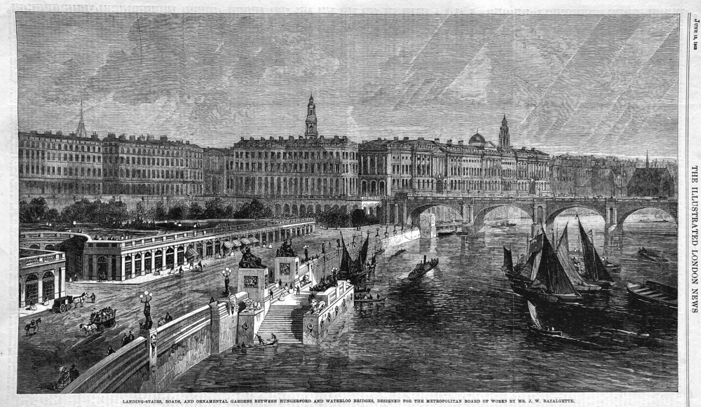 Landing Stairs, Roads, and Ornamental Gardens between Hungerford and Waterloo Bridges, Designed for the Metropolitan Board of Works by Mr. J. W. Bazal