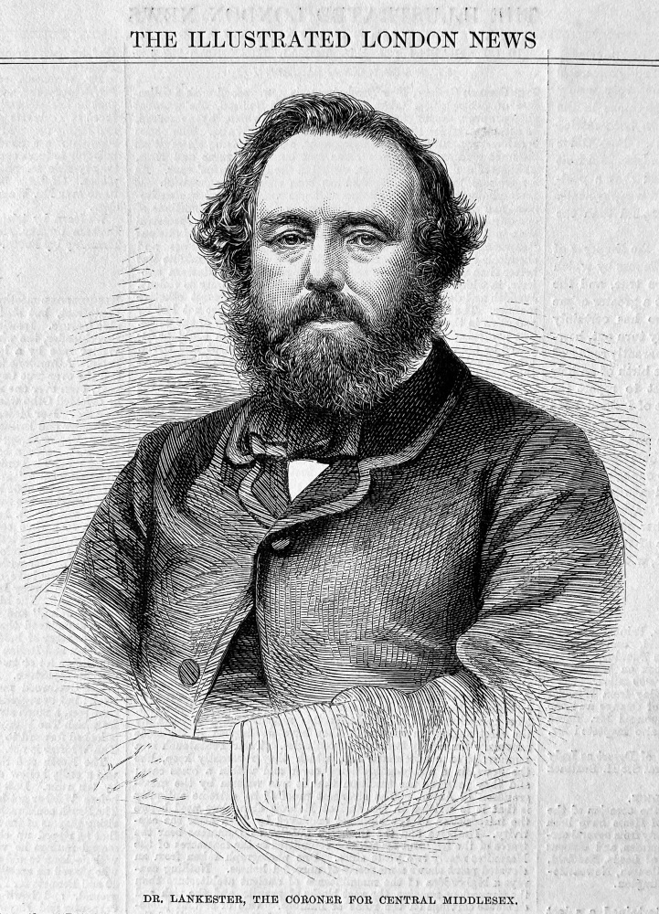 Dr. Lankester, the Coroner for Central Middlesex.  1862.